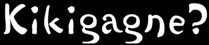 Kikigagne?